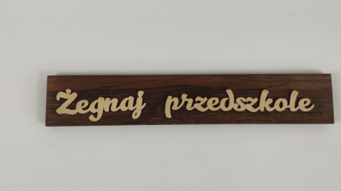 Tabliczka "Żegnaj przedszkole" - Brązowa Tabliczka "Żegnaj przedszkole" - Brązowa