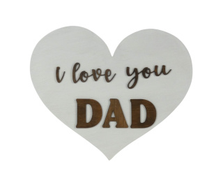 Drewniana tabliczka w kształcie serca „ I love you DAD ” - Biała