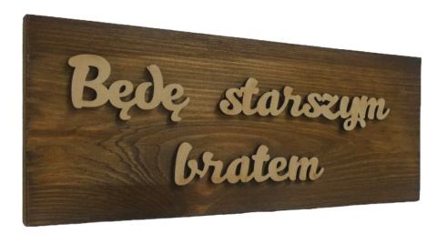 Tabliczka " Będę starszym bratem " - Brązowa Tabliczka " Będę starszym bratem " - Brązowa