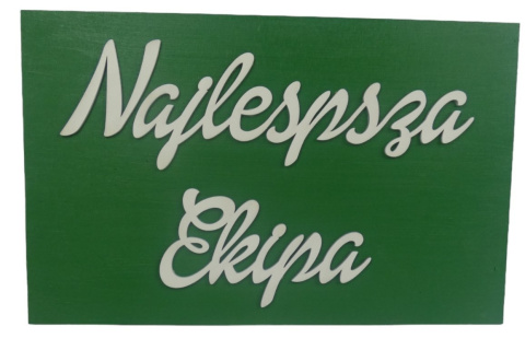 Tabliczka " Najlepsza Ekipa " - Zielona Tabliczka " Najlepsza Ekipa " - Zielona