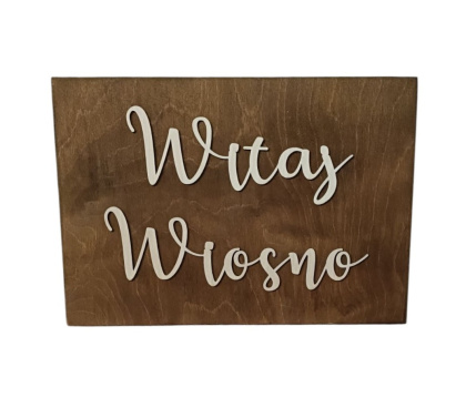 Tabliczka " Witaj wiosno " - Brązowa