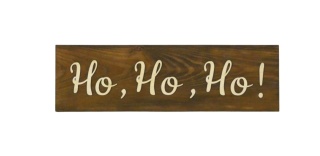 Tabliczka " Ho, Ho, Ho " - Brązowa