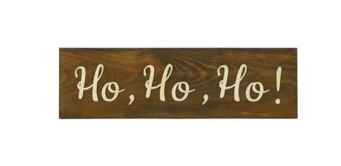 Tabliczka " Ho, Ho, Ho " - Brązowa