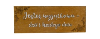 Tabliczka " Jesteś wyjątkowa - dziś i każdego dnia " - Koniak