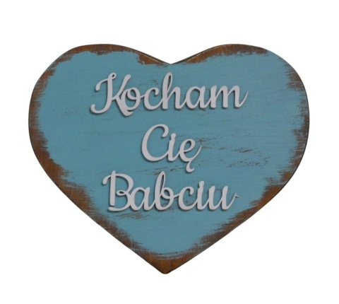 Tabliczka serce " Kocham Cię Babciu " - Błękitna Przecierana